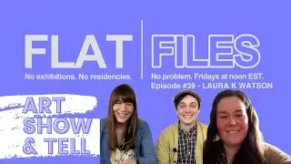 Studio Visit with visual artist Laura K Watson: Episode 39 Flat Files