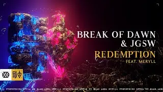 Break of Dawn & JGSW - Redemption (feat. MERYLL)