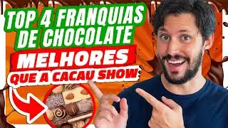 TOP 4 FRANQUIAS DE CHOCOLATE LUCRATIVAS MELHORES QUE A CACAU SHOW PARA GANHAR DINHEIRO EM 2024