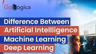 Difference Between Artificial Intelligence vs Machine Learning vs Deep Learning || GoLogica