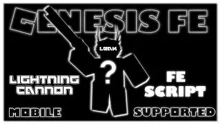 ROBLOX GENESIS FE LIGHTNING CANNON SCRIPT LEAK | FLING | R6 & R15 | FREE | FE HAT SCRIPT | GENESISFE