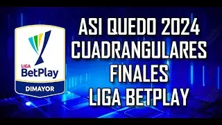 ASI QUEDARON LOS CUADRANGULARES FINALES DE LIGA BETPLAY 2024