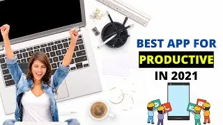 10 MUST-HAVE APP TO BE PRODUCTIVE in 2021 - productivity side