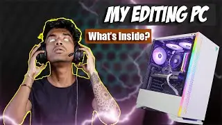 MY SUPER EDITING PC WHAT'S INSIDE ? | PRANAV PG