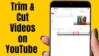 How to Trim & Cut Videos With YouTube Studio Editor on Mobile