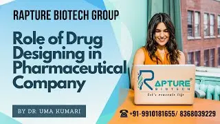 Role of Drug Designing in Pharmaceutical Company, explained by Dr. Uma Kumari at Rapture Biotech.