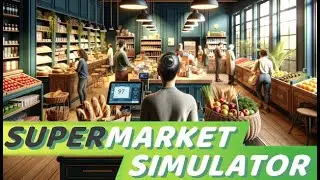 Supermarket Simulator -Day #1
