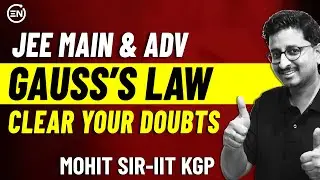 Electric Flux and Gauss's Law | JEE Physics | Electrostatics | Mohit Sir | Eduniti