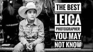 The Best Leica Photographer You May Not Know