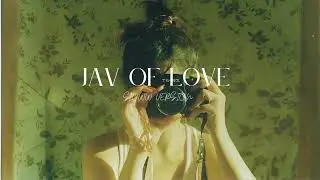 (Vietsub)_JAV OF LOVE- SLOW VERSION