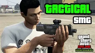 GTA 5 - NEW Weapon Testing - Tactical SMG Review (San Andreas Mercenaries DLC)