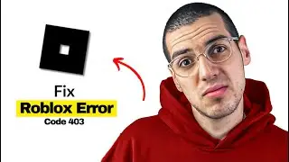 How to Fix Roblox Error Code 403 (2025) - Authentication Failed Quick Fix