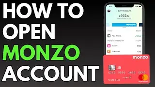 How To Create A Monzo Account in UK (FULL Guide 2024)