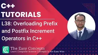 C++ Tutorials | L38: Overloading Prefix and Postfix Increment Operators in C++ | The Easy Concepts