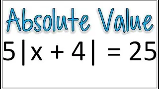 How to Solve an Absolute Value Equation