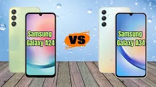 Samsung Galaxy A24 vs Samsung Galaxy A34 Full Comparison