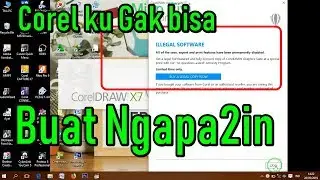 Corel Draw X7 Error (Illegal software) - How to fix it