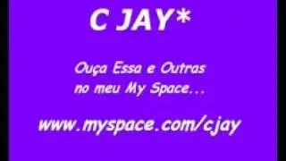 C JAY- Quem é voce***Remix