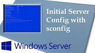Windows Server 1709 (Server Core) Initial Configuration with sconfig.cmd