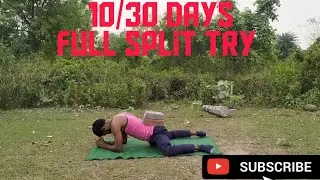 30 Days Full Split Try | | 10/30 Days Full Split Tutorial | Split 