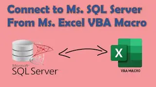 Connect to Microsoft SQL Server from Microsoft Excel Using VBA Macro