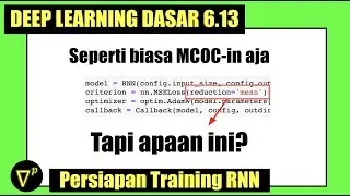 S6E13 | Tahap Persiapan Training untuk RNN | Deep Learning Basic