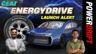 Launch Alert | CEAT EnergyDrive: Tyres Of The Future | PowerDrift