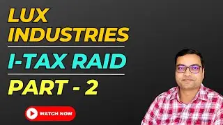 Lux Industries - Part 2 - Income Tax Raid