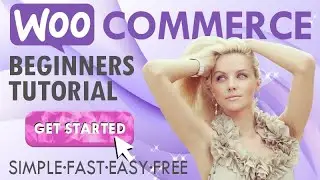A Complete WooCommerce Tutorial For Beginners - Make An Ecommerce Website Free Today!