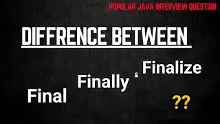 final, finally, and finalize Explained | Java Interview Questions 2024 | Important