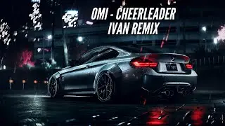 OMI - Cheerleader (IVAN Remix)