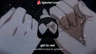 girl in red - we fell in love in october