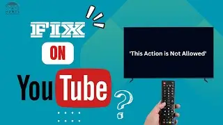 How To Fix 'This Action is Not Allowed' on YouTube?