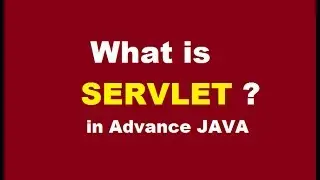 What is SERVLET in Advance JAVA