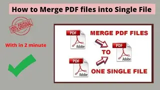 How to Merge PDF files to Single File | Merge Multiple PDF files into Single file | Merge PDF Files