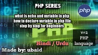 v#2 || what is echo and variable in php || step by step for beginners || hindi /urdu👍