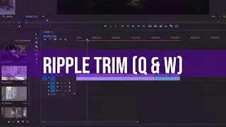 Premiere Pro Quick Tip: Ripple Trim (Q & W)