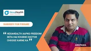 Fissure Surgery || HexaHealth Success Story