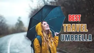 Best Travel Umbrella - The Best Umbrellas to Help You Ride Out the Rain