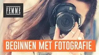 Tips om te beginnen met fotografie - FEMME