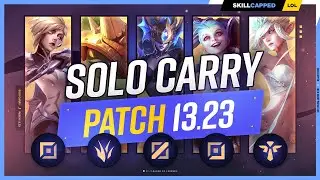 The NEW BEST SOLO CARRY CHAMPIONS on PATCH 13.23 - League of Legends