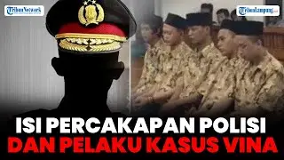 Terbongkar Isi Percakapan Polisi dan Pelaku Kasus Vina