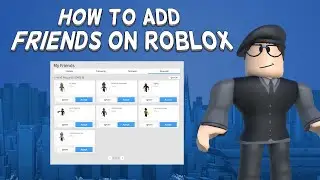 How To Add Friends On Roblox | Tutorial (2024)