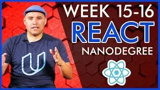 My Udacity React Nanodegree Journey Week 15 - 16