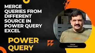 MERGE QUERIES FROM DIFFERENT SOURCE IN POWER QUERY EXCEL