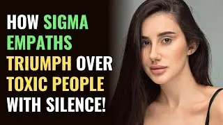 How Sigma Empaths Triumph Over Toxic People with Silence! | NPD | Healing | Empaths Refuge