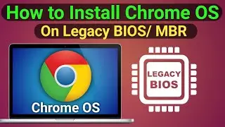 How to Install Chrome OS on Legacy BIOS/ MBR Partition System - No UEFI/GPT [2022]