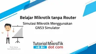Belajar Mikrotik tanpa Routerboard pakai VirtualBox dan GNS3 Simulator
