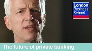 The future of private banking | London Business School