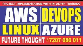 Learn AWS,DEVOPS ,LINUX from Future Thought Technologies ..Making IT Experts